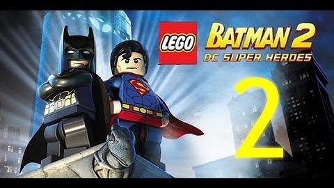 LEGO Batman 2: DC Super Heroes - Gameplay Walkthrough - Part 2 (X360/PC/PS3) HD