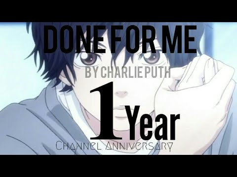 Done For Me (Multi Anime AMV) By Charlie Puth FT Kehlani {1 Year YouTube Anniversary}