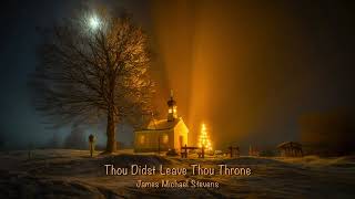 Thou Didst Leave Thy Throne - Christmas Piano