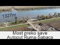 Most preko Save kod Šapca na autoputu Ruma-Šabac (snimak dronom)