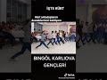 Bingöl Karlıova çepki Halay