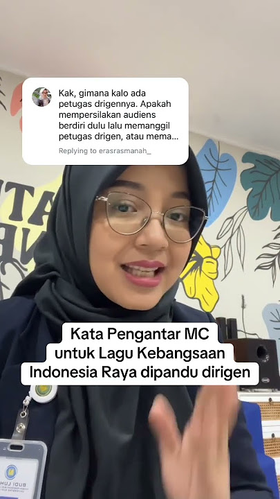Kata pengantar MC untuk Lagu Kebangsaan Indonesia Raya yang akan dipandu oleh...