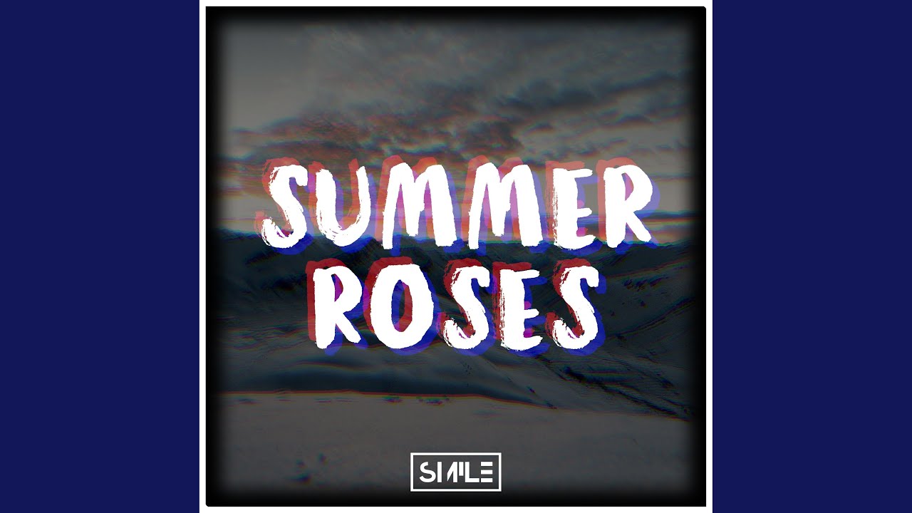 Watch SummerRoses on YouTube Watch SummerRoses on YouTube
