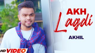 AKH LAGDI - AKHIL (HD Video) | Desi Routz | Latest Punjabi Song 2023 | New Song 2023