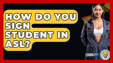 How Do You Sign Student In ASL? - LearnToDIY360.com