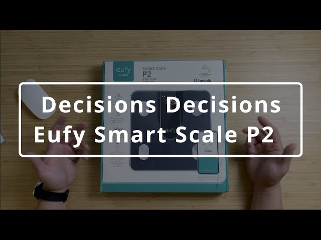 Eufy Smart Scale P2 Pro review: Watching your weight and your lifestyle