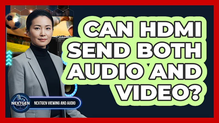 Can HDMI Send Both Audio And Video?