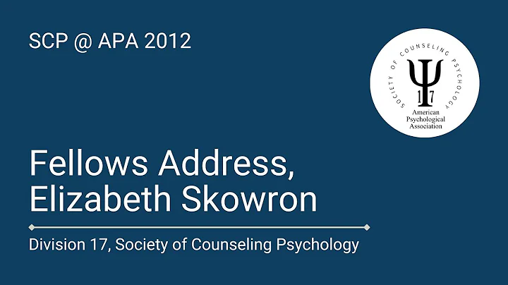 APA 2012 - Elizabeth Skowron Fellow Address