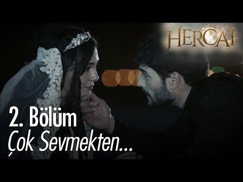 Çok sevmekten... - Hercai 2. Bölüm