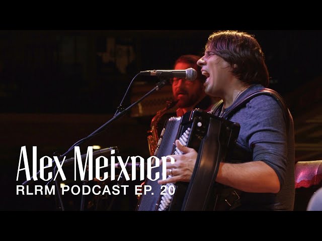 Alex Meixner - RLRM Podcast Ep. 20