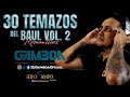🔥 SALSA BAUL 30 TEMAZOS ROMANTICO VOL. 02 HIPOCAMPO 🔥 | DJ GAMBOA | 🇻🇪 Caracas 🇻🇪