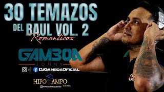 🔥 SALSA BAUL 30 TEMAZOS ROMANTICO VOL. 02 HIPOCAMPO 🔥 | DJ GAMBOA | 🇻🇪 Caracas 🇻🇪