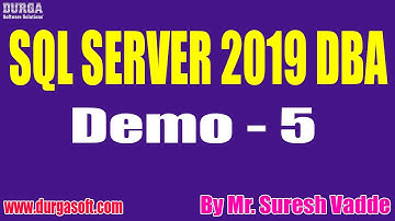 SQL SERVER 2019 DBA tutorials || Demo - 5 || by Mr. Suresh Vadde On 27-03-2021 @8AM IST