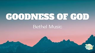 Bethel Music - GOODNESS OF GOD (Lyrics) | Salt&Light