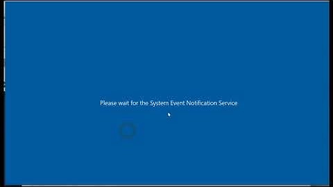 Please wait for the System Event Notification Service - Server 2016