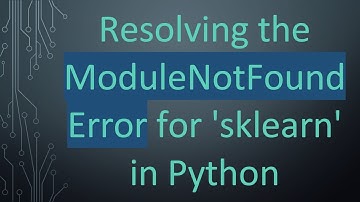 Resolving the ModuleNotFoundError for 