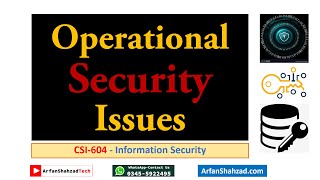 Full Information Security (12)| Operational Security Issues| by Arfan Shahzad Update