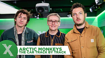 Arctic Monkeys - The Car track by track | X-Posure | Radio X