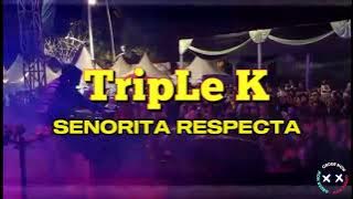 TripLe K - Senorita Respecta ( Cover Lyric Video )