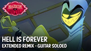 Hell Is Forever | Hazbin Hotel | Extended Remix (Guitar Soloed)