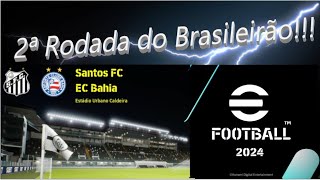 Efootball 2024: Segunda rodada da Serie A do Brasileirão #bbmp