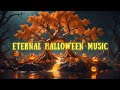 🎃1 Hour Relaxing Halloween Instrumental & Sound of Eternal Life Tree | Haunted Halloween Night Music