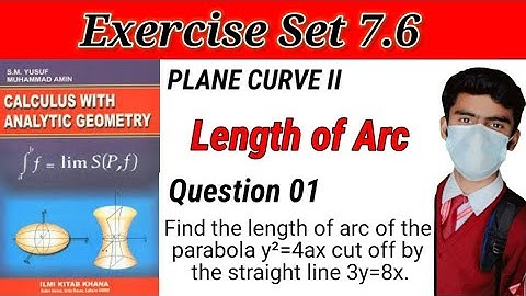 Arc Length || Plane Curve 2 || Exercise Set 7.6 || Question 01 || Calculus by SM Yusuf