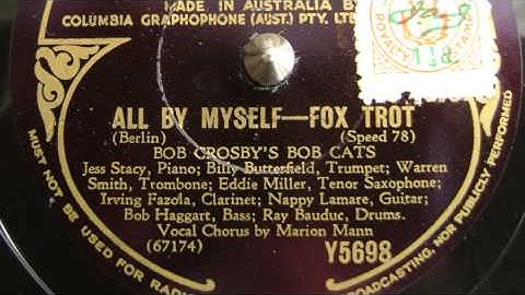 All by myself - Bob Crosby's Bob Cats - 1940