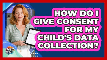 How Do I Give Consent For My Child
