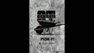 O.T. Genesis - Push It (Remix) ft.  DJ Cash Back & Remy Ma & Quavo & O.T. Genasis