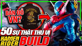 KAMEN RIDER BUILD: Top 50 Sự Thật Thú Vị - Xuất Hiện Bản Đồ Việt Nam? | meXINE