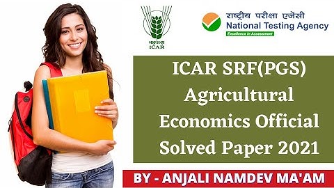 ICAR SRF PGS Agricultural Economics Solve Paper 2021|ICAR Exam PhD Agricultural Economics Paper 2021