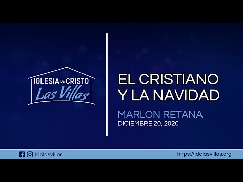 2020-12-20 "EL CRISTIANO Y LA NAVIDAD" – Marlon Retana