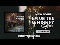 I&#39;m On The Whiskey - Chancey Williams