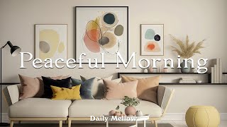 하루를 시작할 때 듣고 싶은 음악 - Peaceful Morning | DAILY MELODY