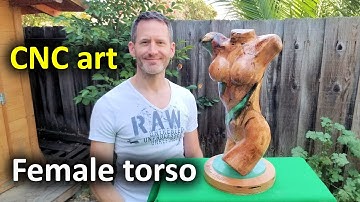 4-sided CNC carving a female torso with a 3D rotary setup for the Shapeoko