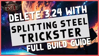 3.24 | THIS BUILD WILL TAKE OVER NECROPOLIS - PoE Splitting Steel Trickster Leaguestart Guide