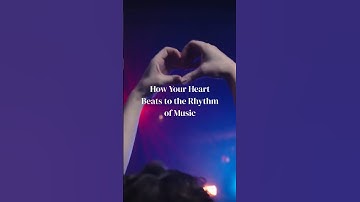 How Your Heart Beats to the Rhythm of Music