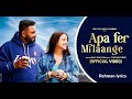 New punjabi songs 2024  apa fer milaange official savi kahlon  latest punjabi songs 2023