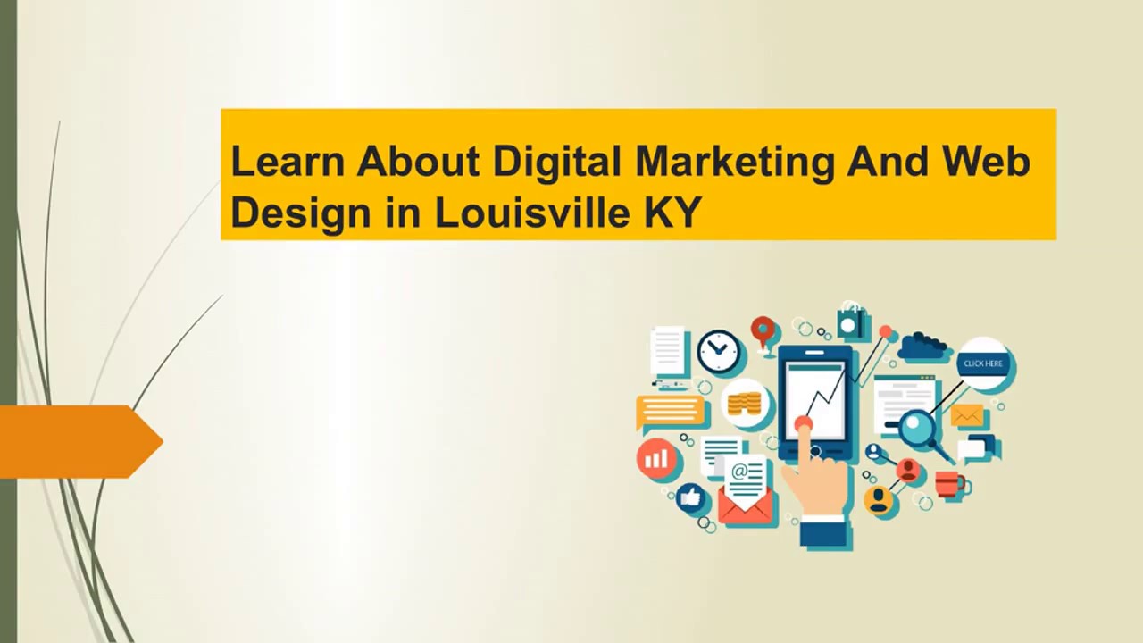 Learn About Digital Marketing And Web Design in Louisville KY