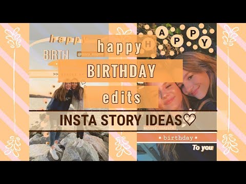 Birthday story ideas | how I edit aesthetic Instagram story ideas - YouTube