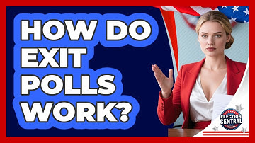 How Do Exit Polls Work? - Election Central Channel