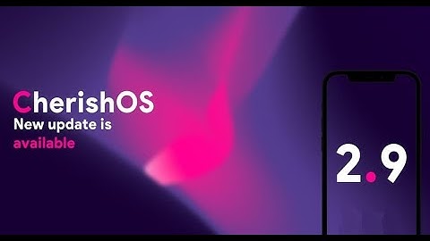 Cherish OS 2.9 Official with Android 11 | Custom Rom