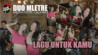 DUO MLETRE | Arlida Putri \u0026 Lala Widi | Lagu Untuk Kamu | Official Live Music