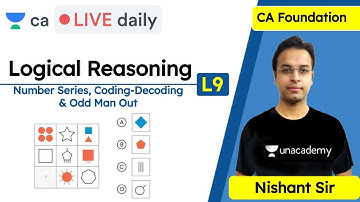 Logical Reasoning - L9 | Business Mathematics | Live Daily | Unacademy CA Foundation | Nishant Kumar