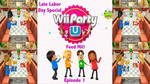 Wii Party U: Feed Mii! - Episode 1 (Late Labor Day Special)