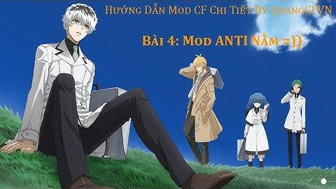 Hướng Dẫn Mod CF Chi Tiết By QuangCFVN || Bài 4: Hướng dẫn mod Anti Nằm.