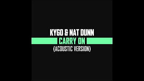 Kygo & Nat Dunn - Carry On (Acoustic Version)