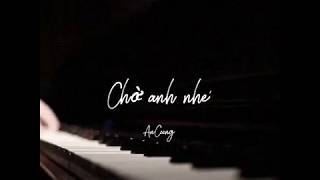 Chờ Anh Nhé - Hoàng Dũng ft. Hoàng Rob || Piano Cover || AN COONG PIANO