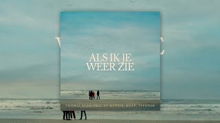 Video thumbnail of "Thomas Acda, Paul De Munnik, Maan en Typhoon - Als Ik Je Weer Zie (Official Audio)"